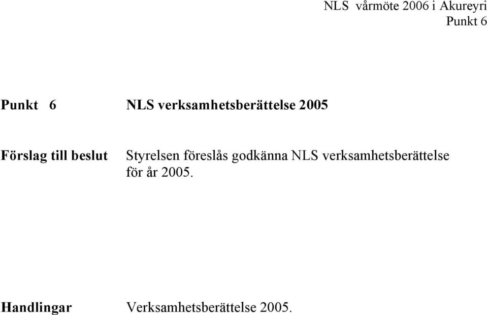 föreslås godkänna NLS