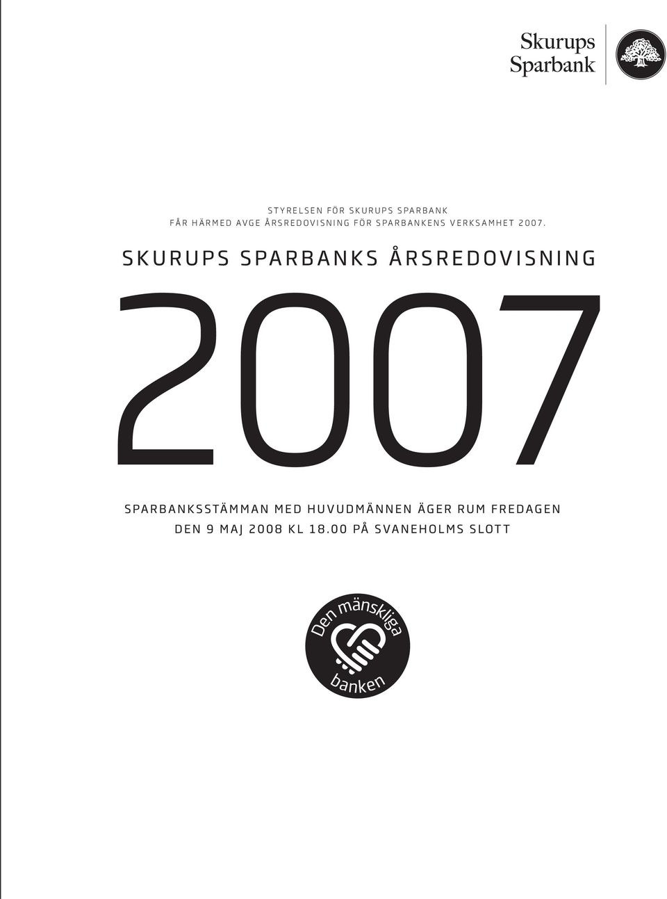 SKURUPS SPARBANKS ÅRSREDOVISNING 2007 SPARBANKSSTÄMMAN