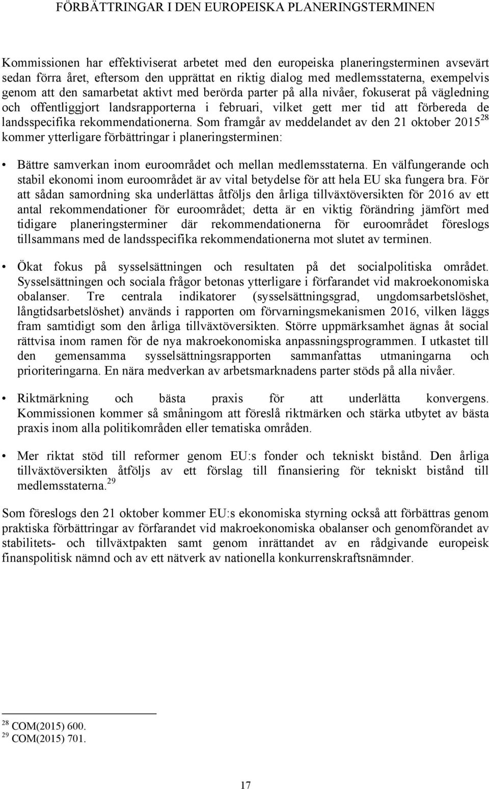 förbereda de landsspecifika rekommendationerna.