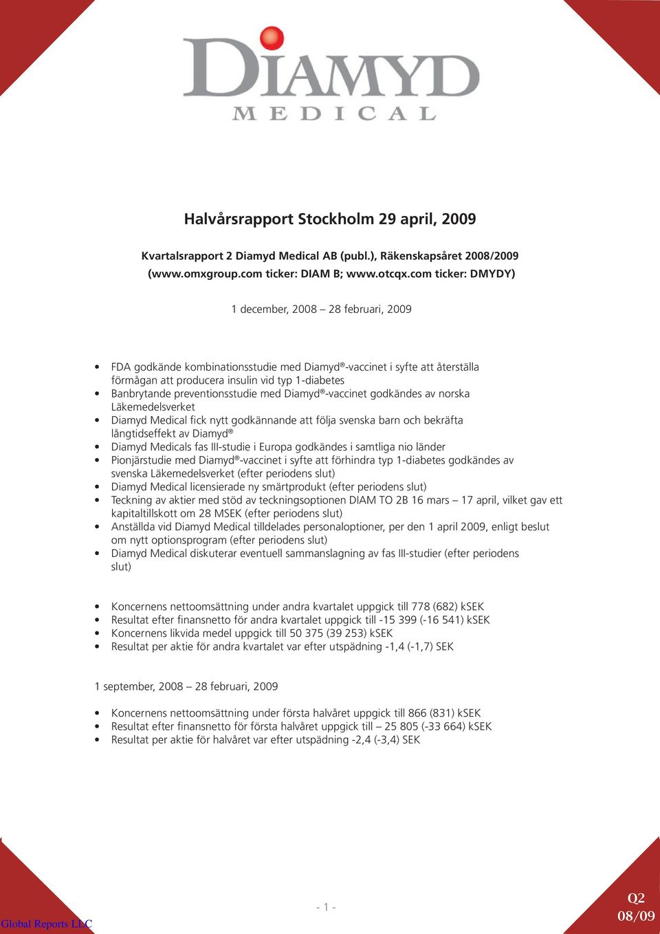 preventionsstudie med Diamyd -vaccinet godkändes av norska Läkemedelsverket Diamyd Medical fick nytt godkännande att följa svenska barn och bekräfta långtidseffekt av Diamyd Diamyd Medicals fas