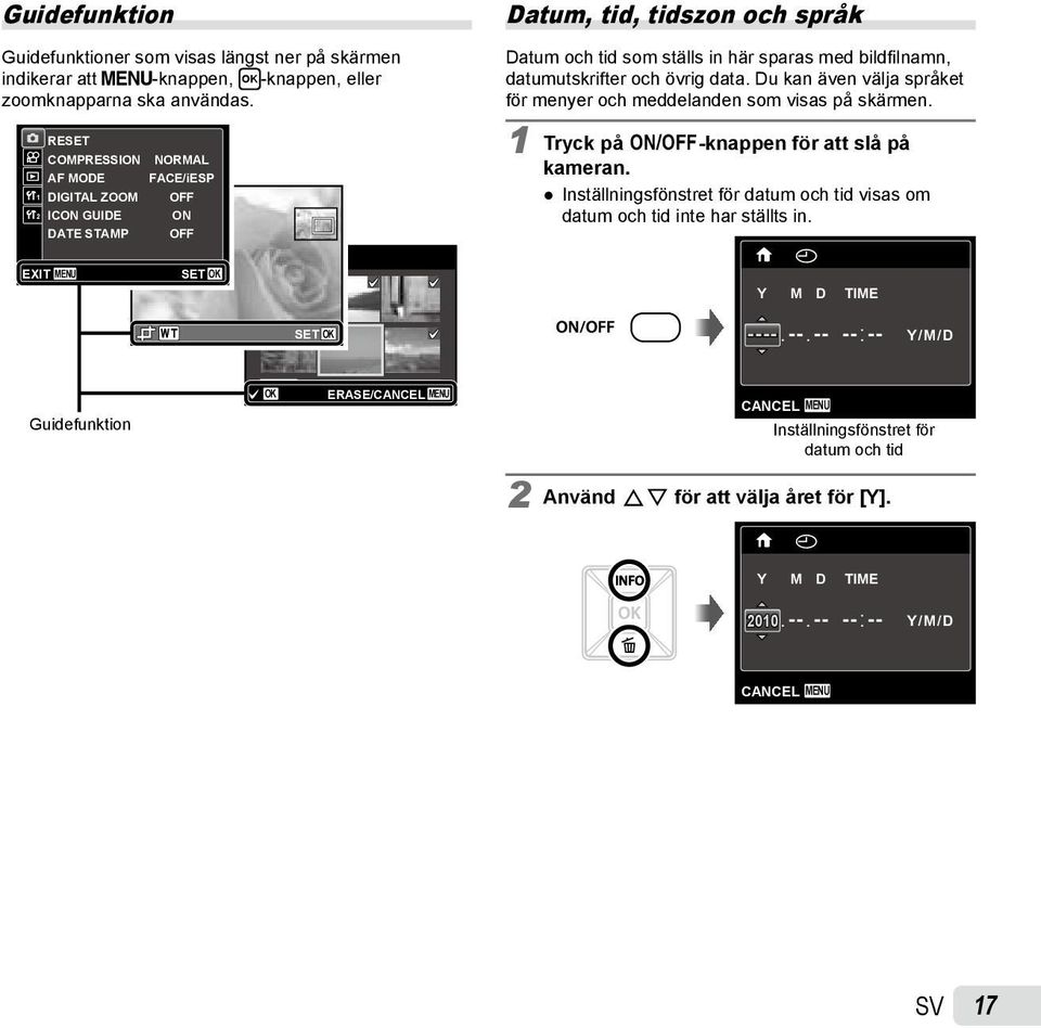 IMAGE SET OK Datum, tid, tidszon och språk Datum och tid som ställs in här sparas med bildfilnamn, datumutskrifter och övrig data.