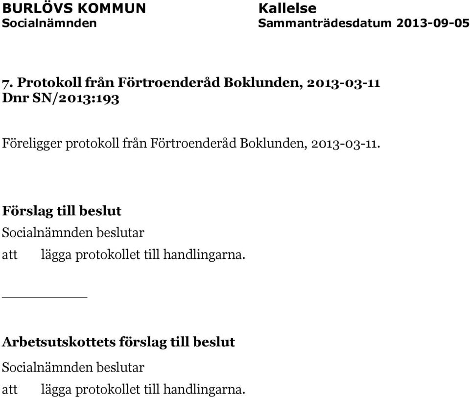 SN/2013:193 Föreligger protokoll