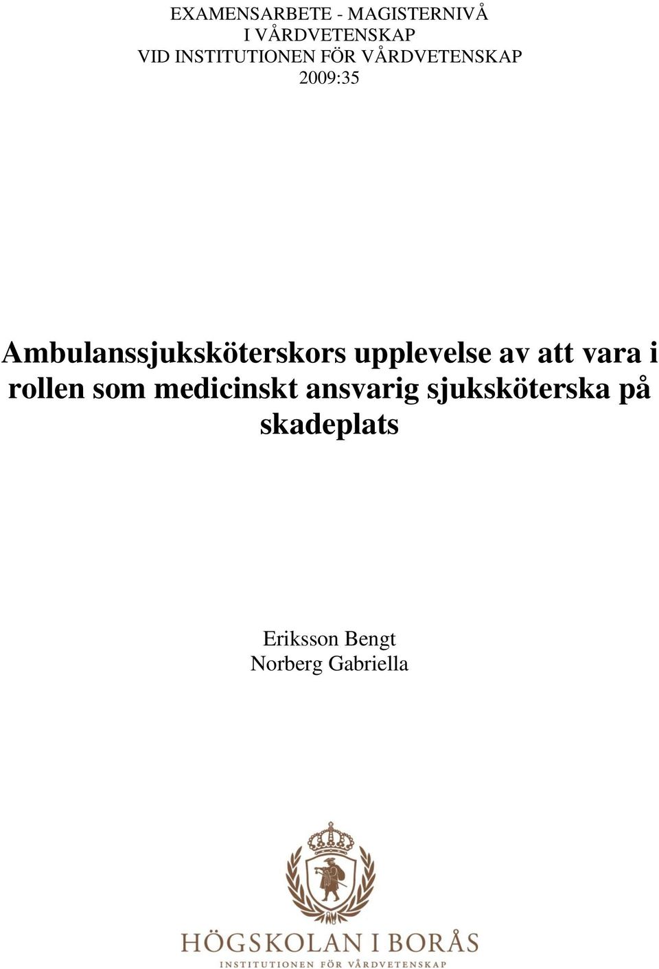 Ambulanssjuksköterskors upplevelse av att vara i rollen