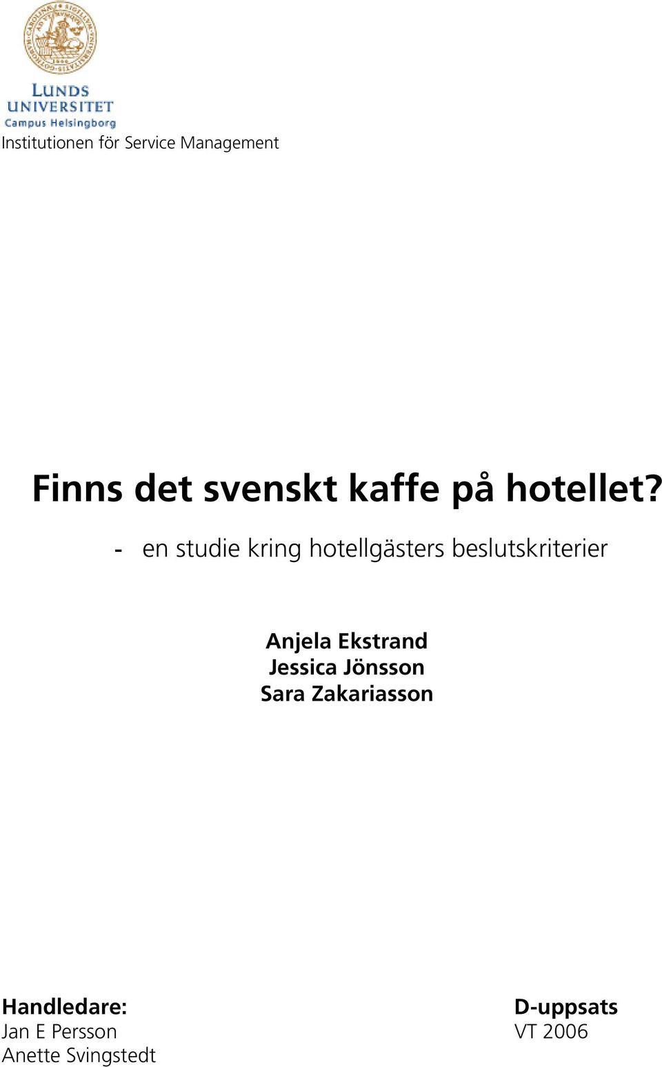 - en studie kring hotellgästers beslutskriterier Anjela