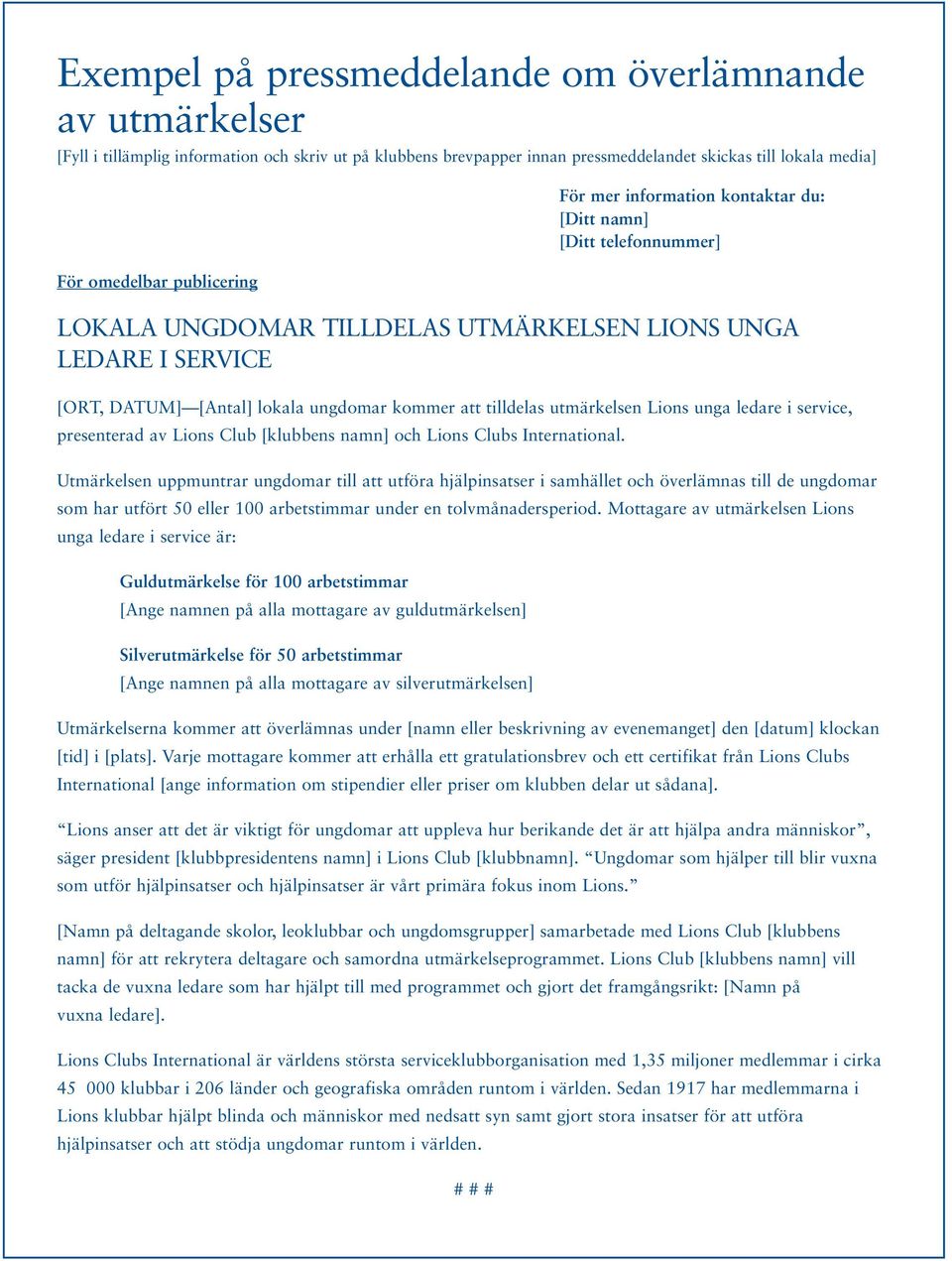 tilldelas utmärkelsen Lions unga ledare i service, presenterad av Lions Club [klubbens namn] och Lions Clubs International.