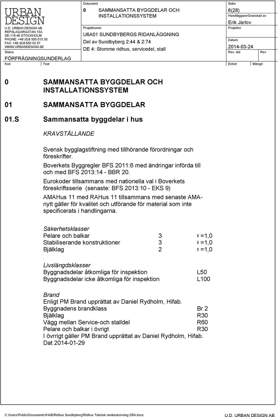 Boverkets Byggregler BFS 2011:6 med ändringar införda till och med BFS 2013:14 - BBR 20.