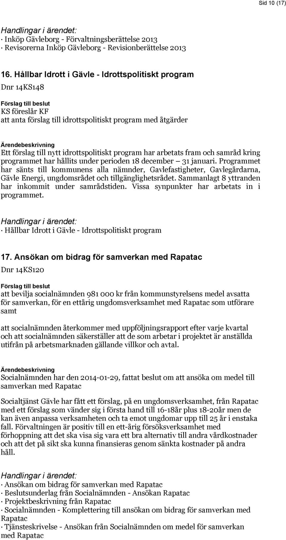 kring programmet har hållits under perioden 18 december 31 januari.