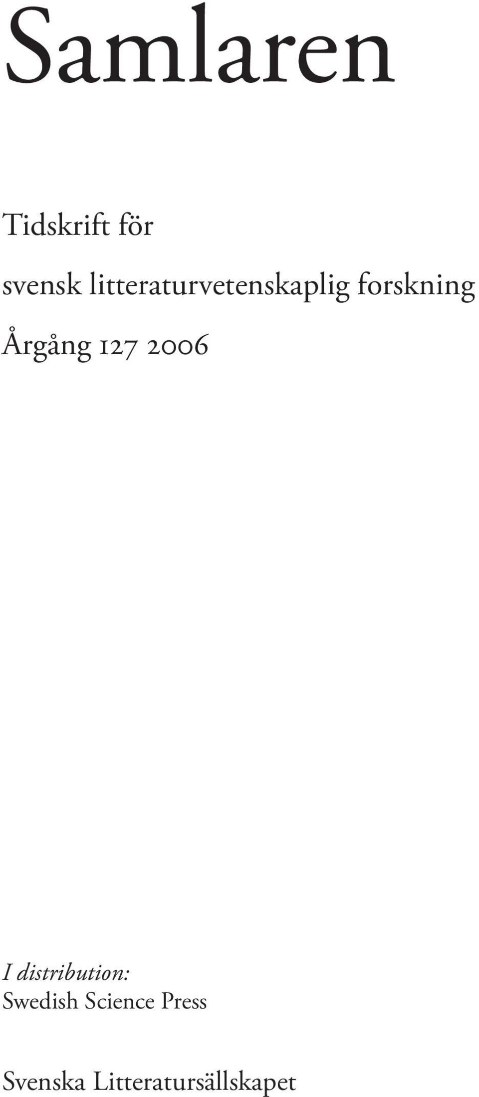 Årgång 127 2006 I distribution: