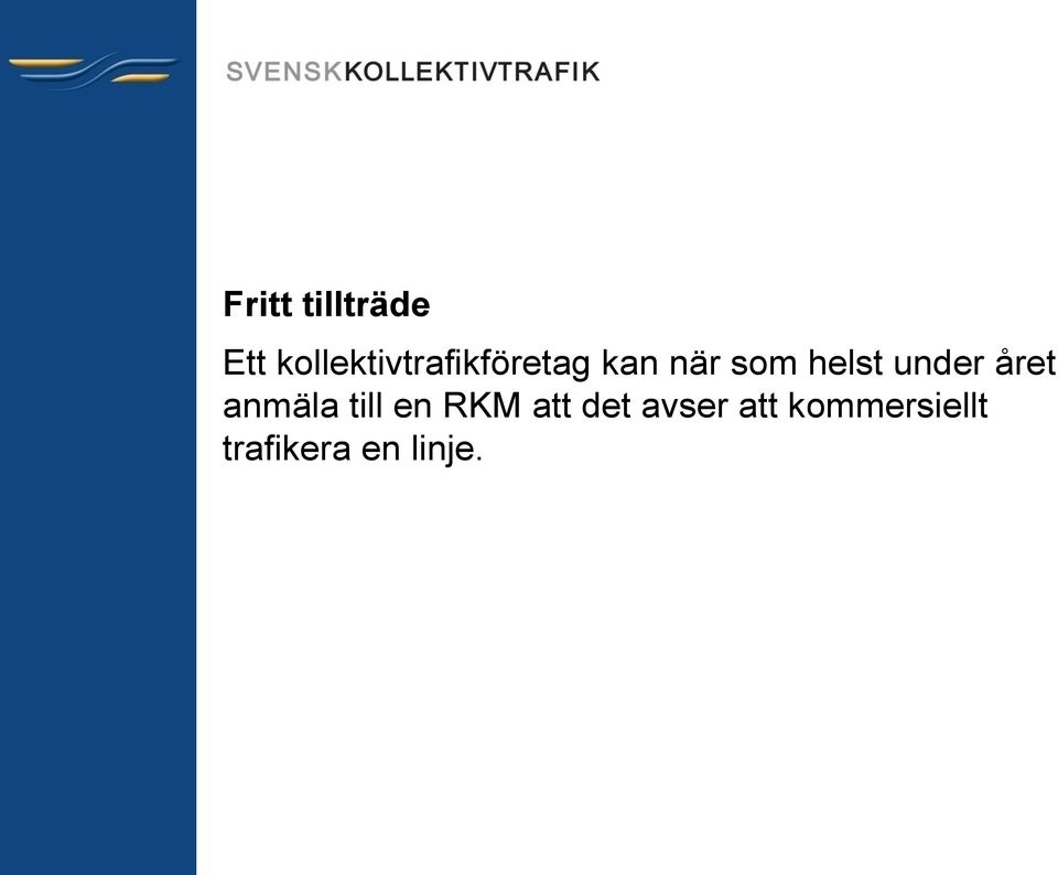 helst under året anmäla till en RKM