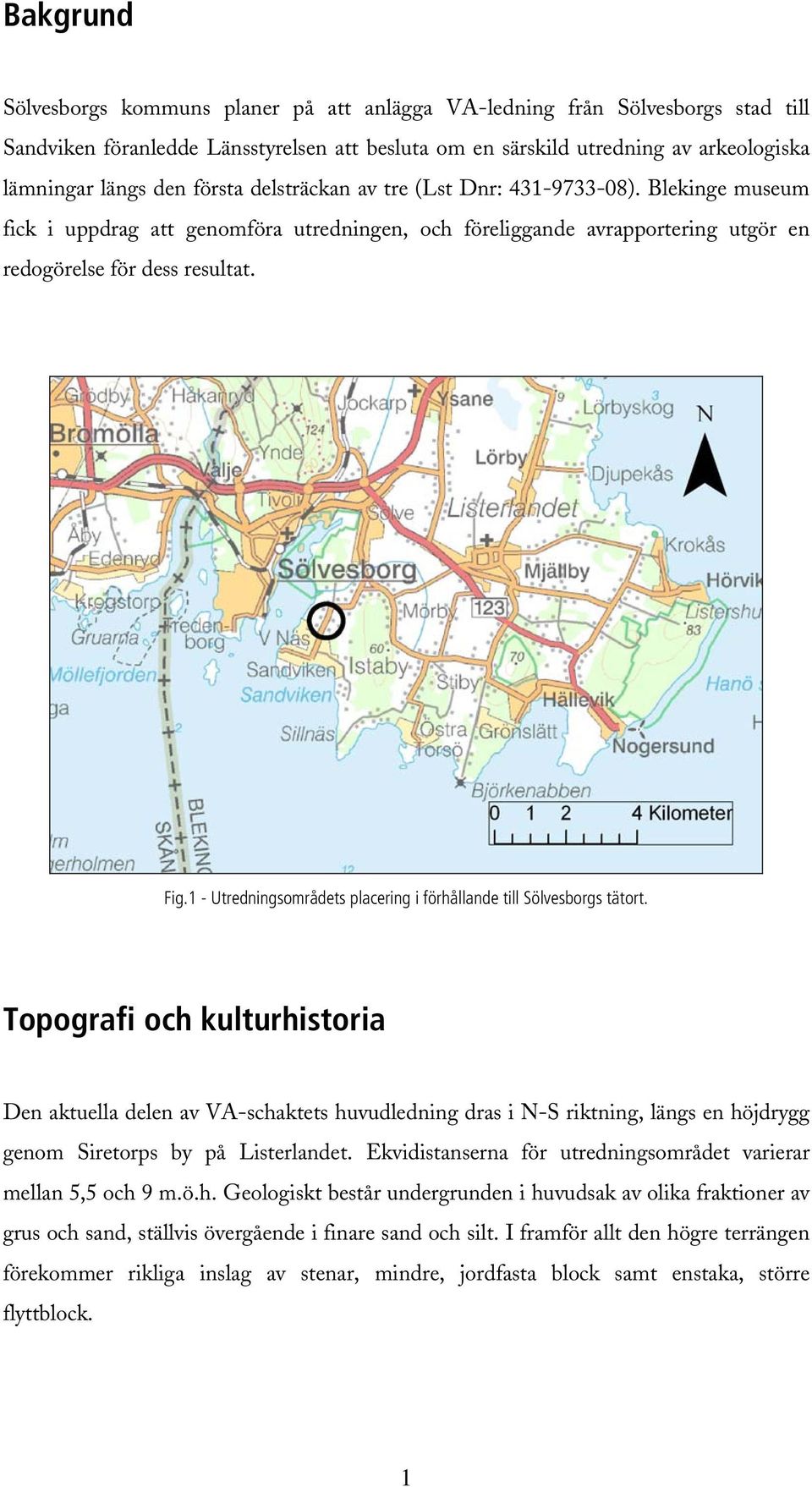 1 - Utredningsområdets placering i förhållande till Sölvesborgs tätort.