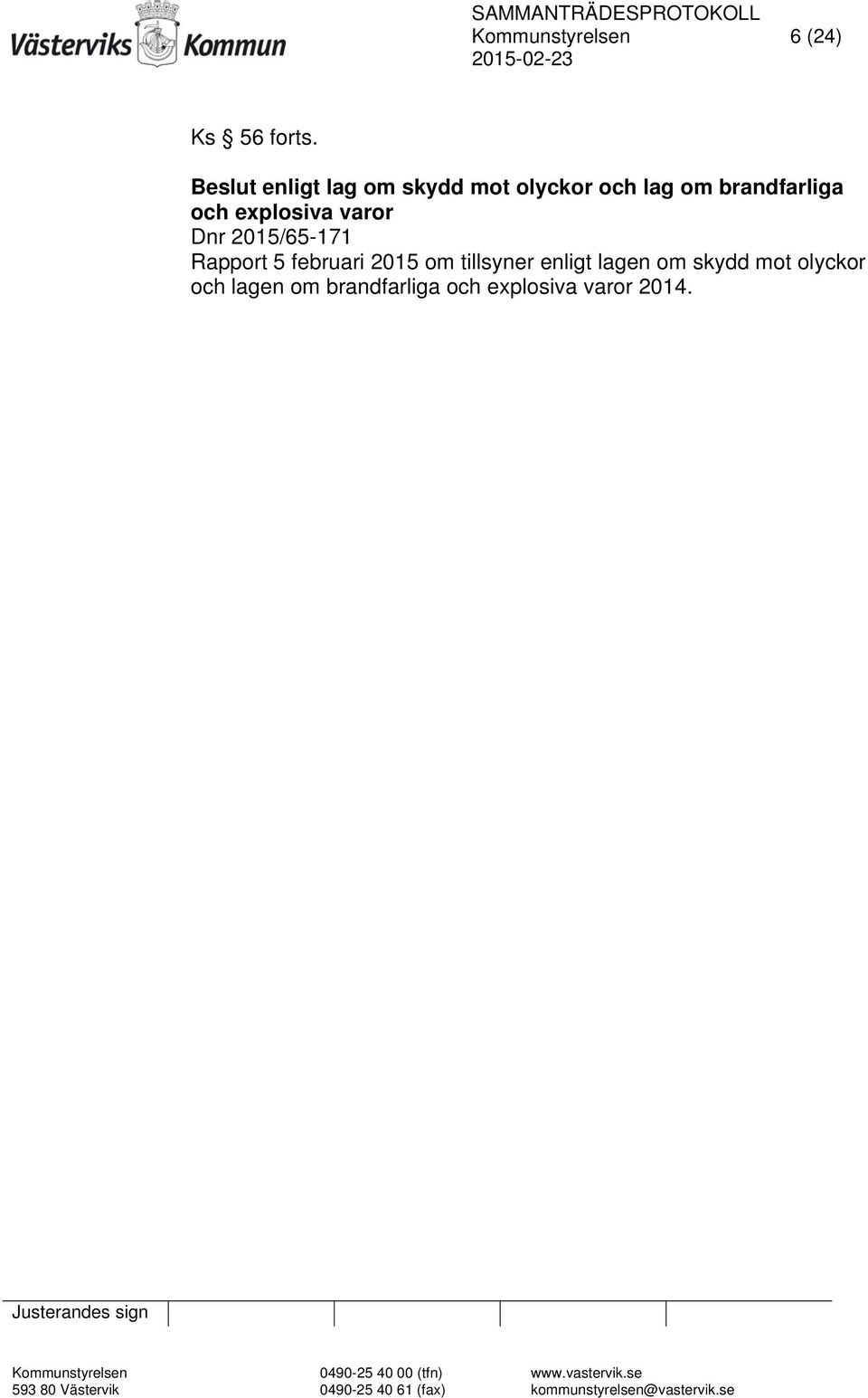 och explosiva varor Dnr 2015/65-171 Rapport 5 februari 2015 om