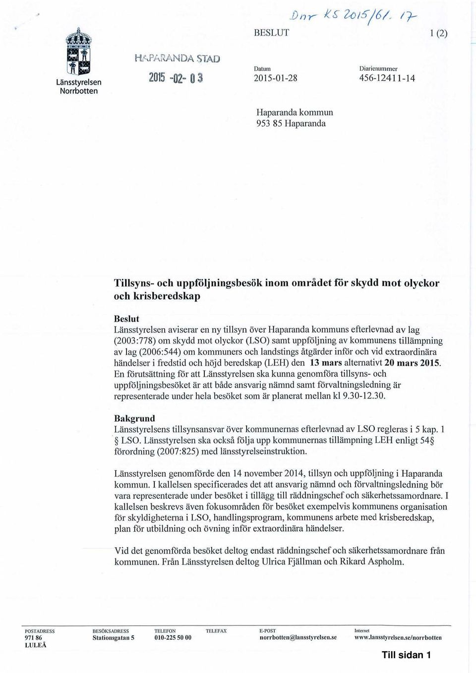 tillsyn över Haparanda kommuns efterlevnad av lag (2003:778) om skydd mot olyckor (LSO) samt uppföljning av kommunens tillämpning av lag (2006:544) om kommuners och landstings åtgärder inför och vid