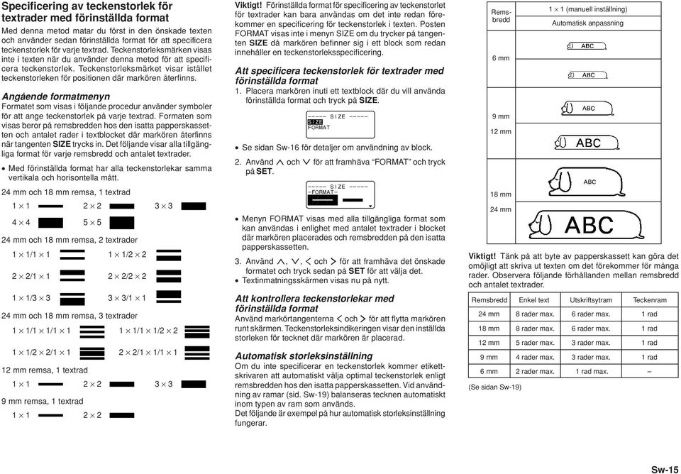 Teckenstorleksmärket visar istället teckenstorleken för positionen där markören återfinns.