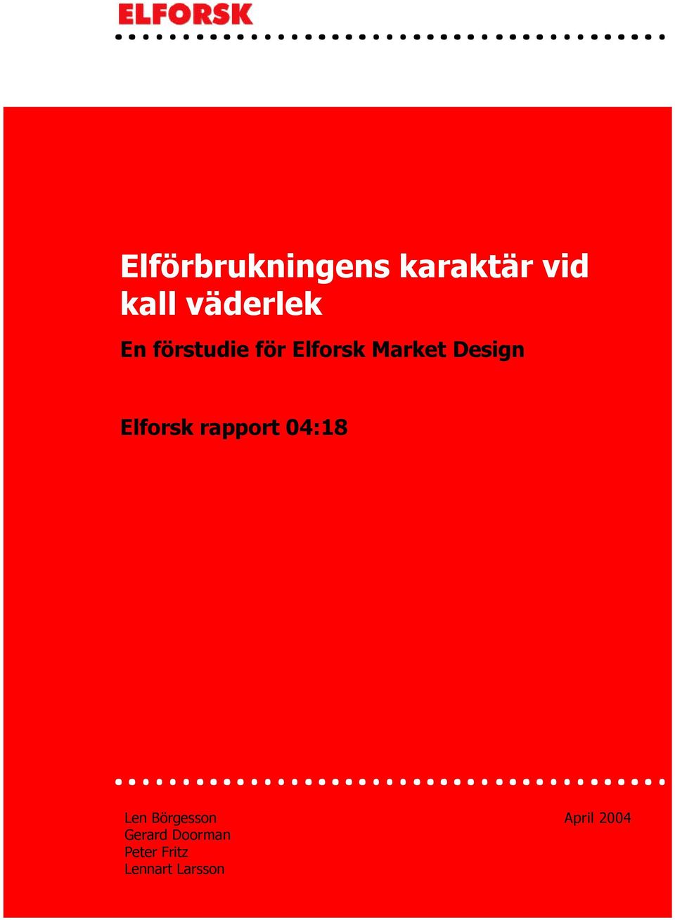 Design Elforsk rapport 04:18 Len Börgesson