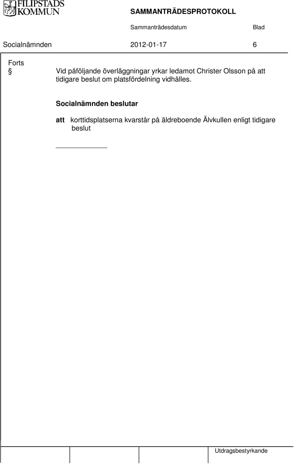 beslut om platsfördelning vidhålles.