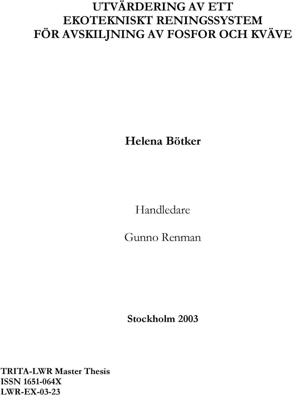 Bötker Handledare Gunno Renman Stockholm 2003