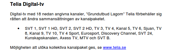 Eller om ni endast vill ha tv med basutbud för 100 kr/månad. Ni som endast vill ha tv-paketet måste meddela vicevärd Staffan senast 30/4-2015 annars utgår vi från att ni vill ha hela paketet.