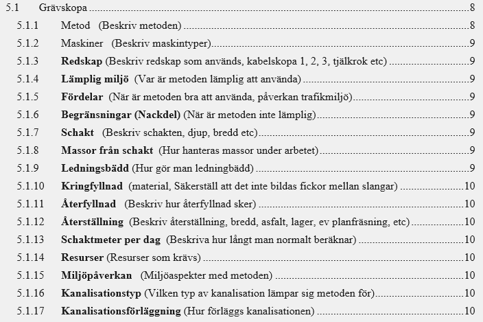 AG2 Mall för samtliga metoder Metod Maskiner Redskap Lämplig