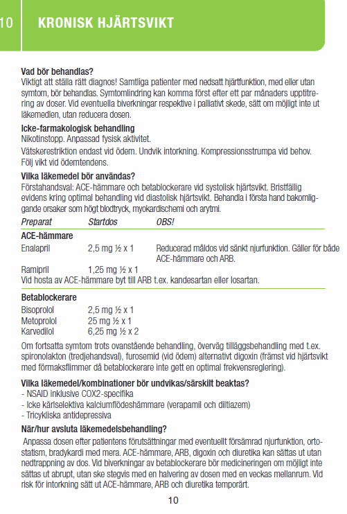 Hjärtsvikt Endast 30% av behandlade patienter har Målsättning: Lindra symtom och förlänga överlevnad säkerställd diagnos även för de mest sjuka äldre.