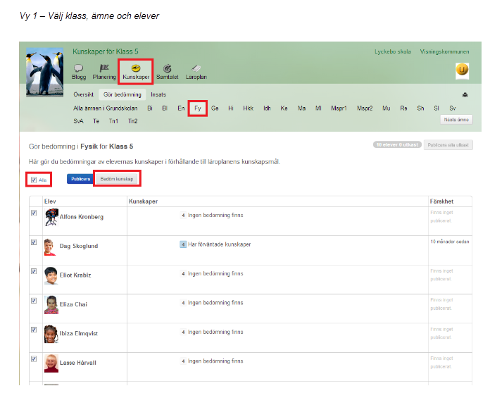 Bedömning, forts Gå till klassens/gruppens startsida Klicka på fliken Kunskaper Välj ämne