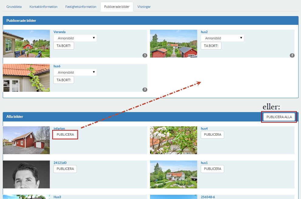 Flik 4 Publicerade bilder Här bestämmer du vilka bilder som ska visas i annonsen. - Under rubriken Publicerade bilder visas de bilder som kommer att finnas på Blocket.