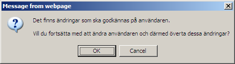 Ändra och kopiera användare Du kan ändra eller kopiera en användare genom att välja detta i funktionsmenyn i Användaröversikten.