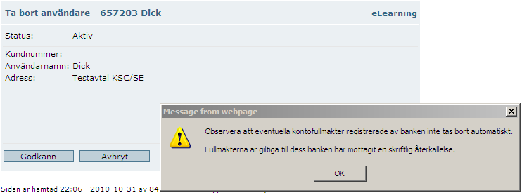 Ta bort användare Om du vill at bort en användare ska du välja Ta bort användare i funktionsmenyn i Användaröversikten.