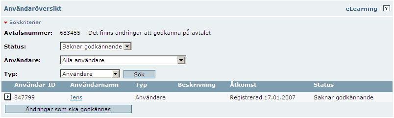 Saknar godkännnade Du kan se vilka användare med ändringar på som saknar ett godkännande genom att välja Saknar godkännande i fältet Status i Användaröversikten.