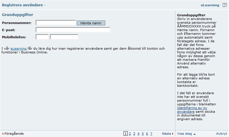 Du kan registrera en användare genom att klicka på Registrera användare, antingen via menyn till vänster eller via funktionsknappen Registrera användare längst ner i Användaröversikten.