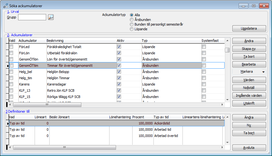 Lägg till definitioner enligt ruta 3 i bilden på föregående sida genom att klicka på Ny för varje definitionsrad. Välj Lönehantering = Bruttoavdrag respektive Bruttolön med Procent=100 (ex.