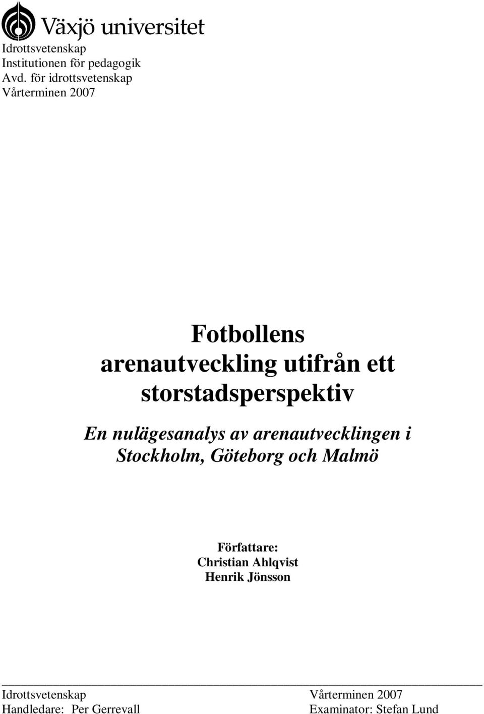 storstadsperspektiv En nulägesanalys av arenautvecklingen i Stockholm, Göteborg och