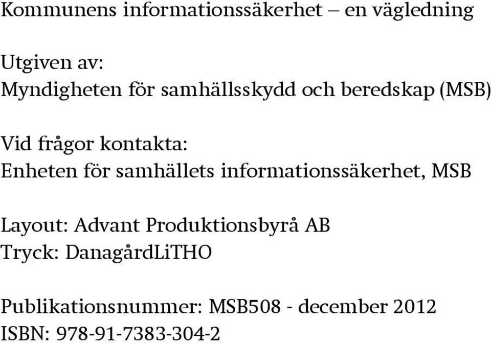 samhällets informationssäkerhet, MSB Layout: Advant Produktionsbyrå AB