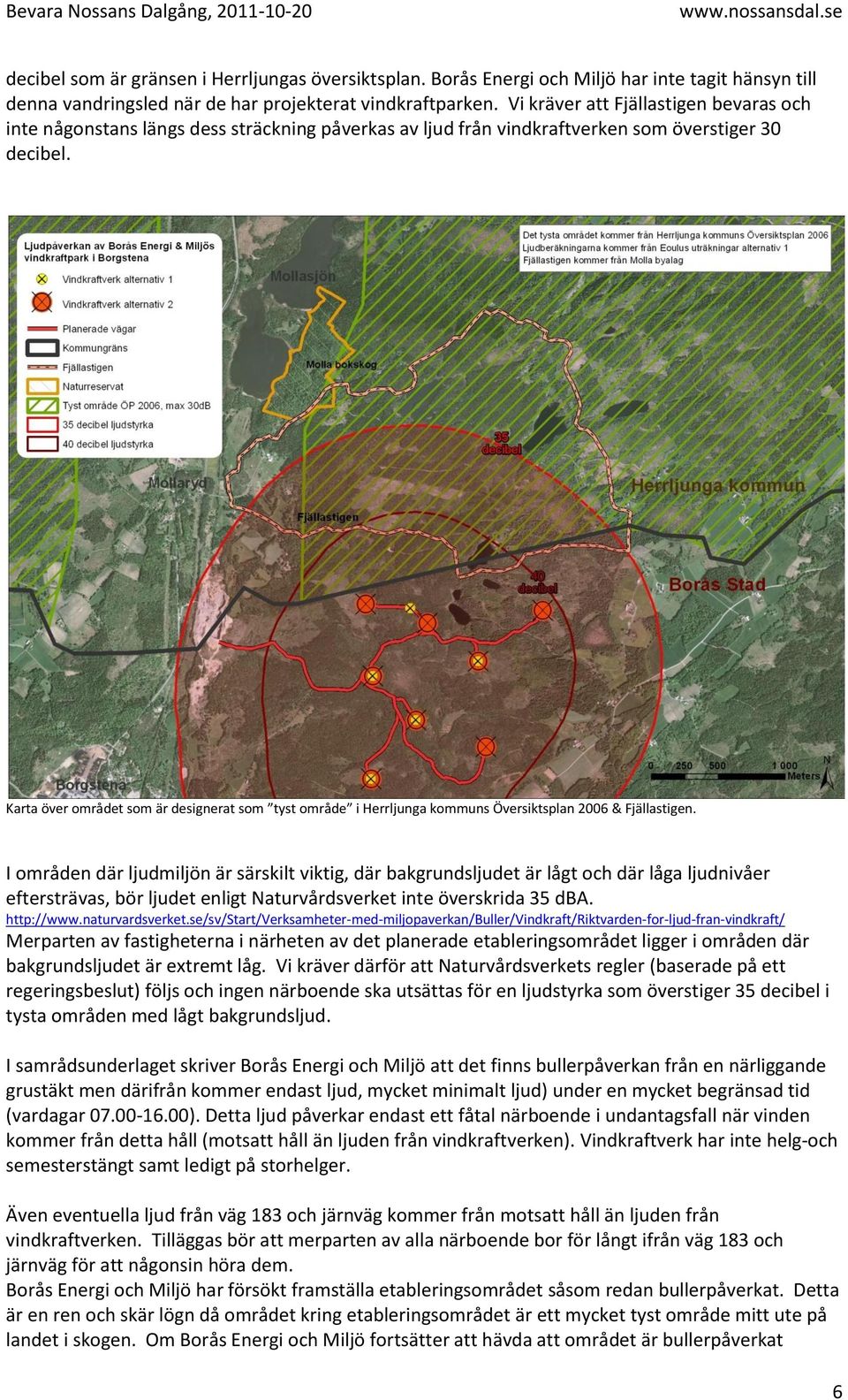 Karta över området som är designerat som tyst område i Herrljunga kommuns Översiktsplan 2006 & Fjällastigen.