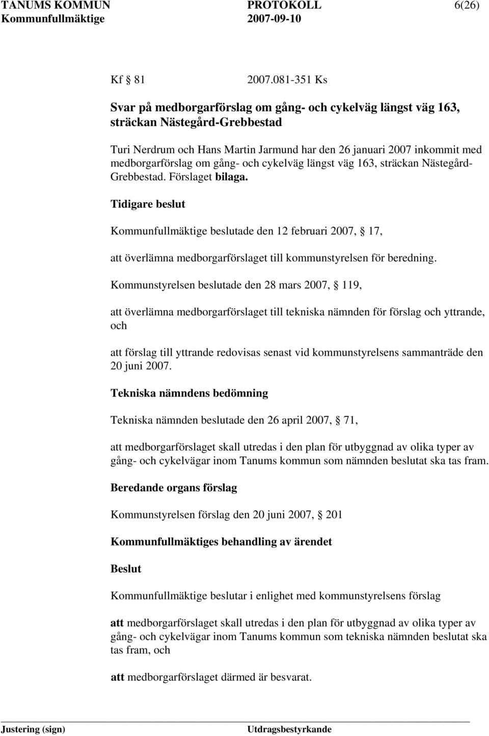 gång- och cykelväg längst väg 163, sträckan Nästegård- Grebbestad. Förslaget bilaga.