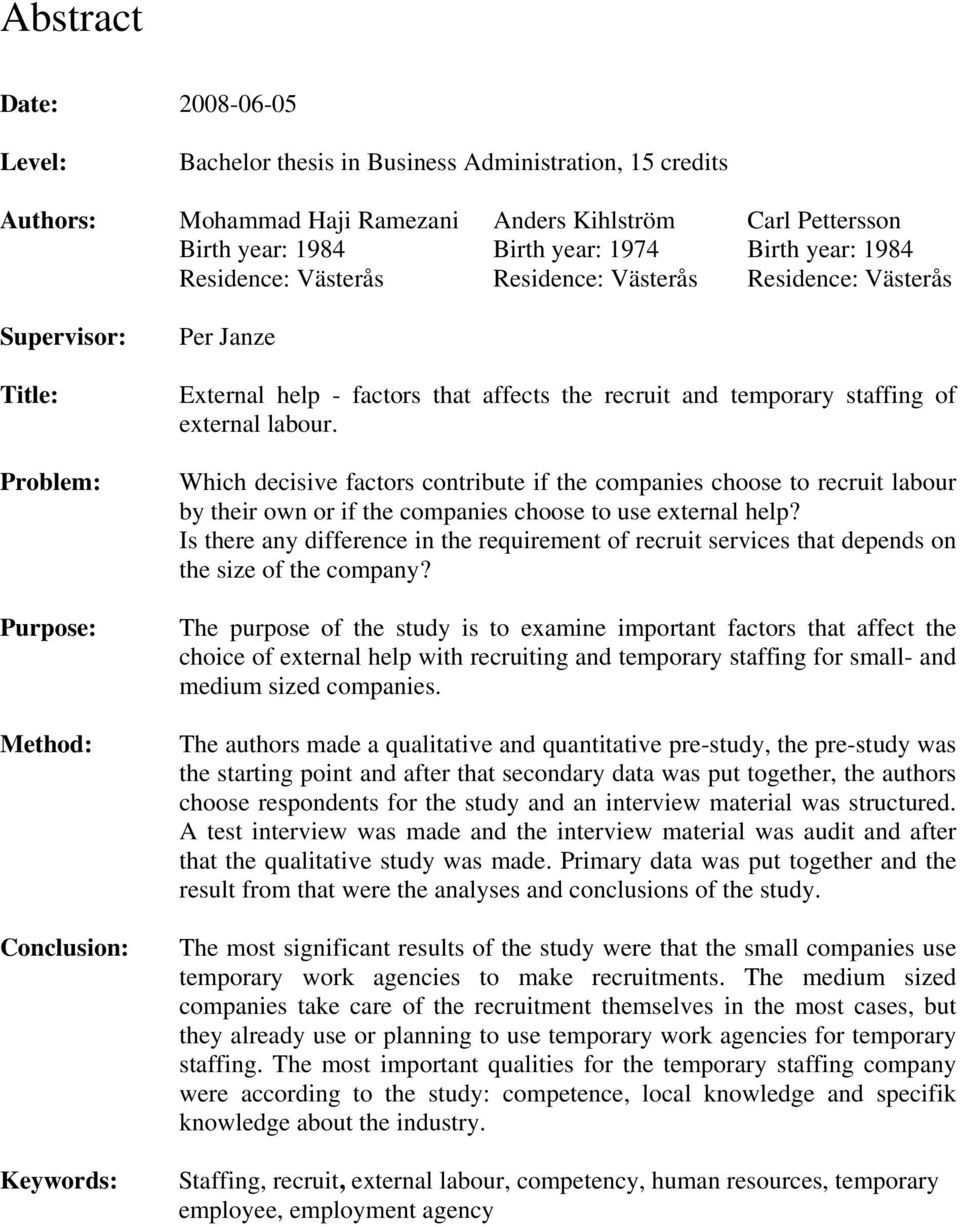 temporary staffing of external labour. Which decisive factors contribute if the companies choose to recruit labour by their own or if the companies choose to use external help?