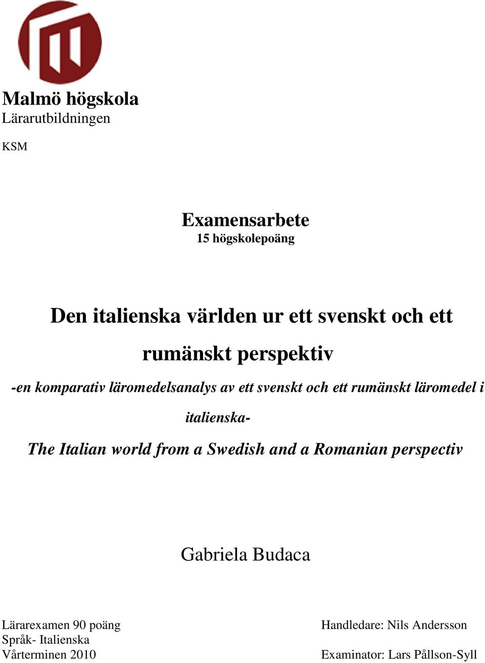läromedel i italienska- The Italian world from a Swedish and a Romanian perspectiv Gabriela Budaca