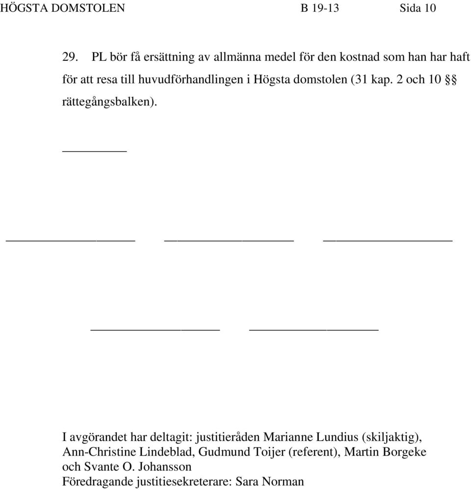 huvudförhandlingen i Högsta domstolen (31 kap. 2 och 10 rättegångsbalken).