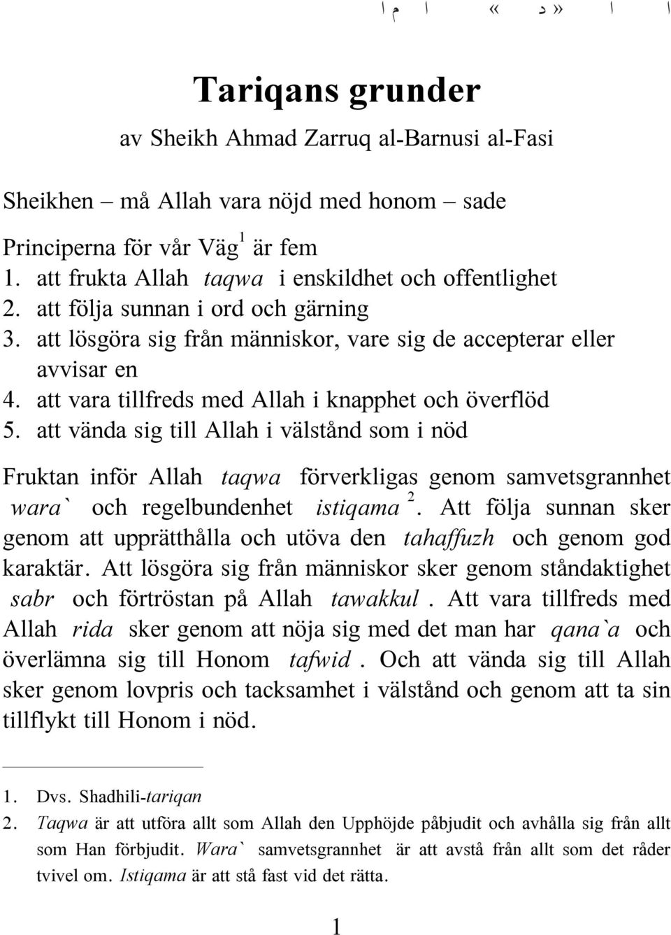 att vara tillfreds med Allah i knapphet och överflöd 5.