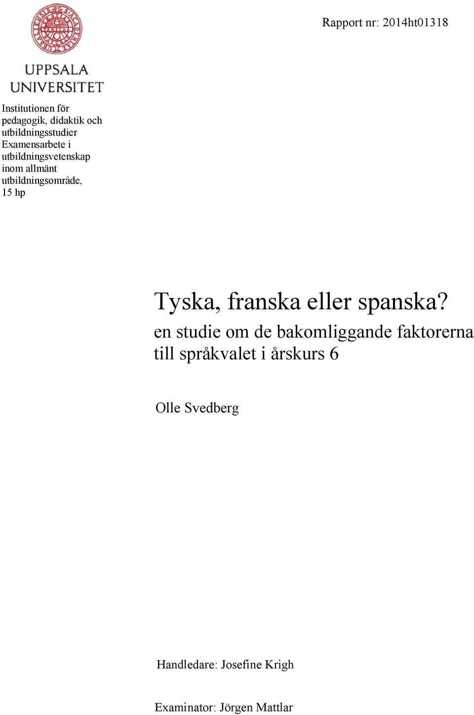 utbildningsområde, 15 hp Tyska, franska eller spanska?