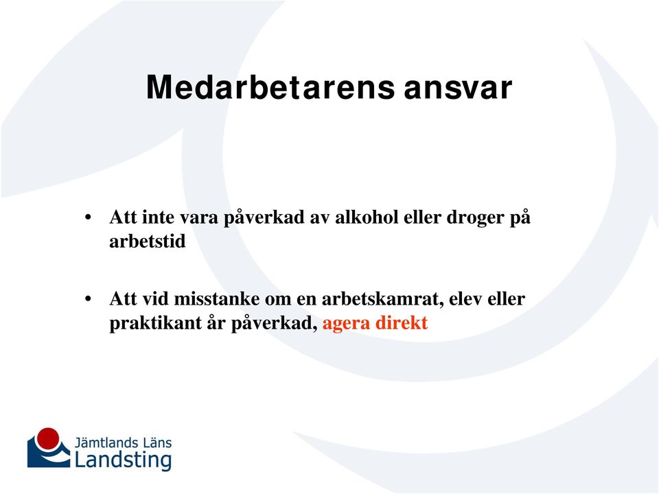 arbetstid Att vid misstanke om en