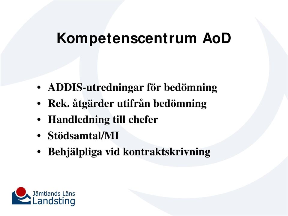 åtgärder utifrån bedömning Handledning
