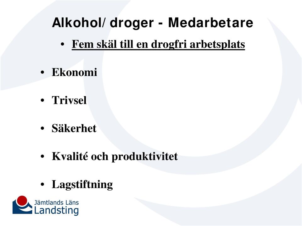 Ekonomi Trivsel Säkerhet Kvalité