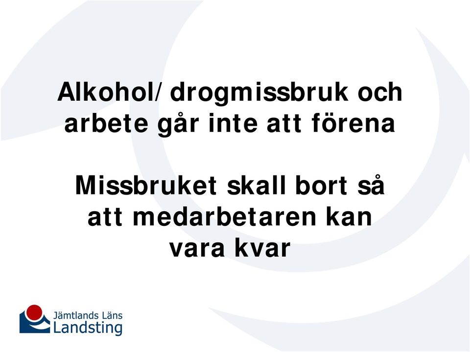 Missbruket skall bort så