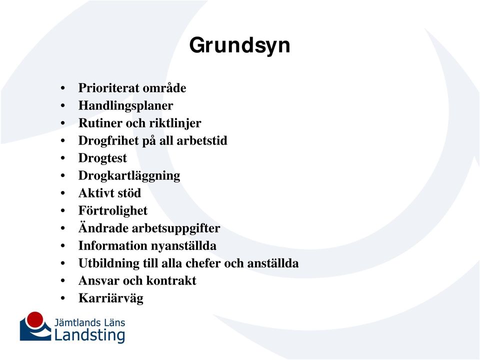 Förtrolighet Ändrade arbetsuppgifter Information nyanställda