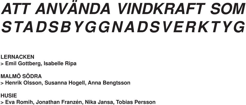 > Henrik Olsson, Susanna Hogell, Anna Bengtsson