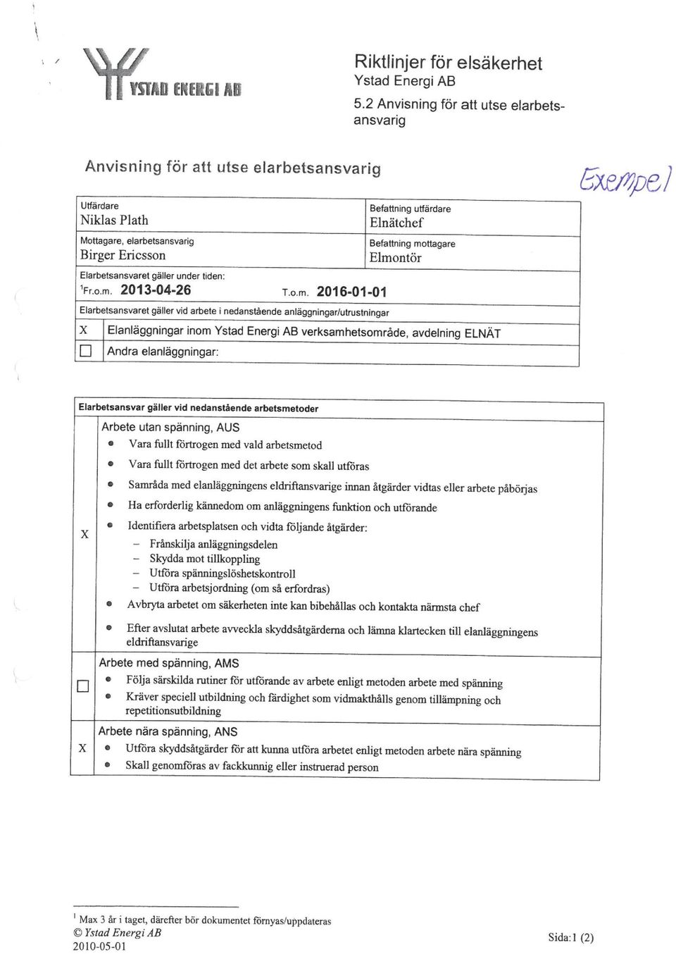 mottagare Elmontör Elarbetsansvaret gäller under tiden: 'From. 2013-04.