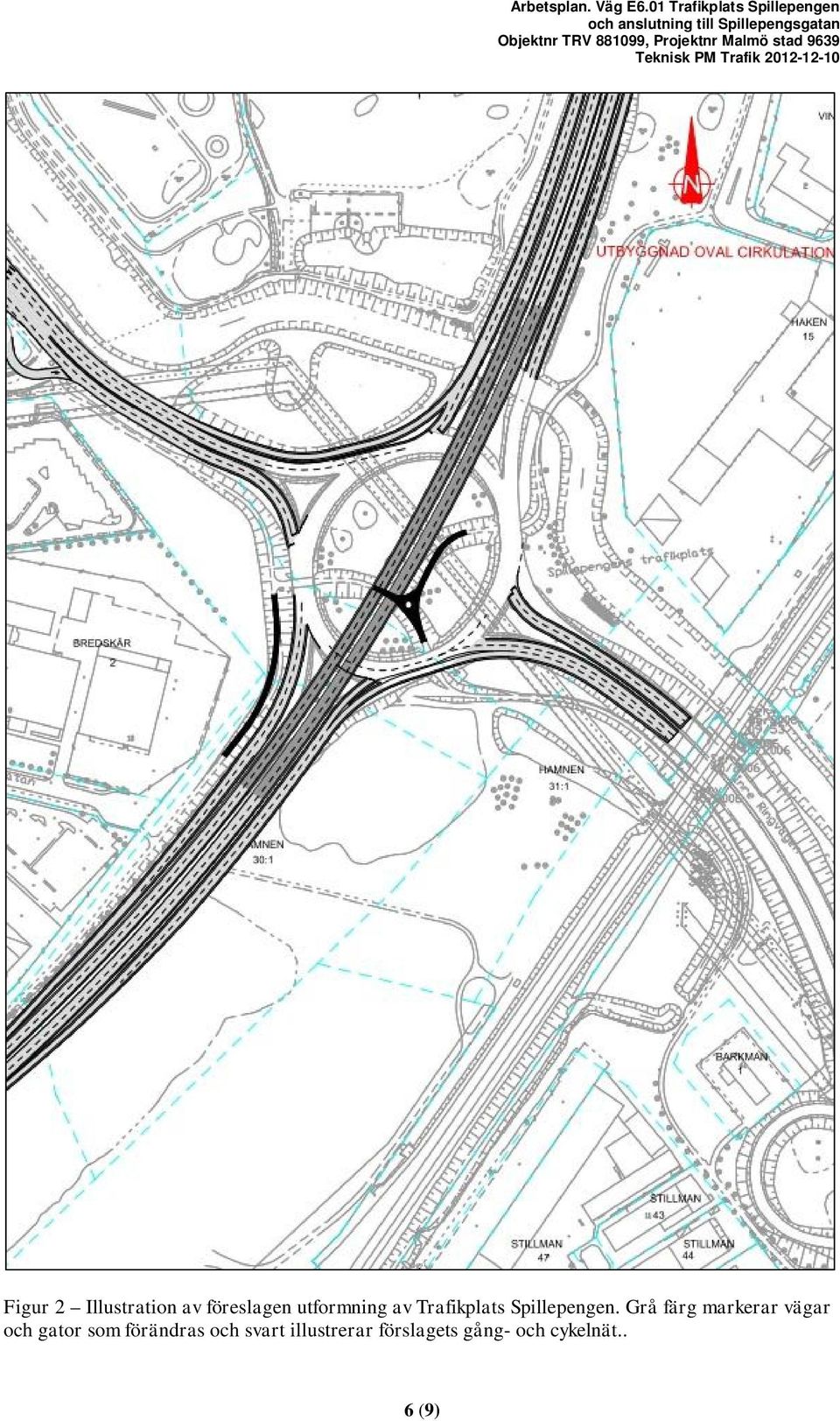 Projektnr Malmö stad 9639 Teknisk PM Trafik 2012-12-10 Figur 2 Illustration av