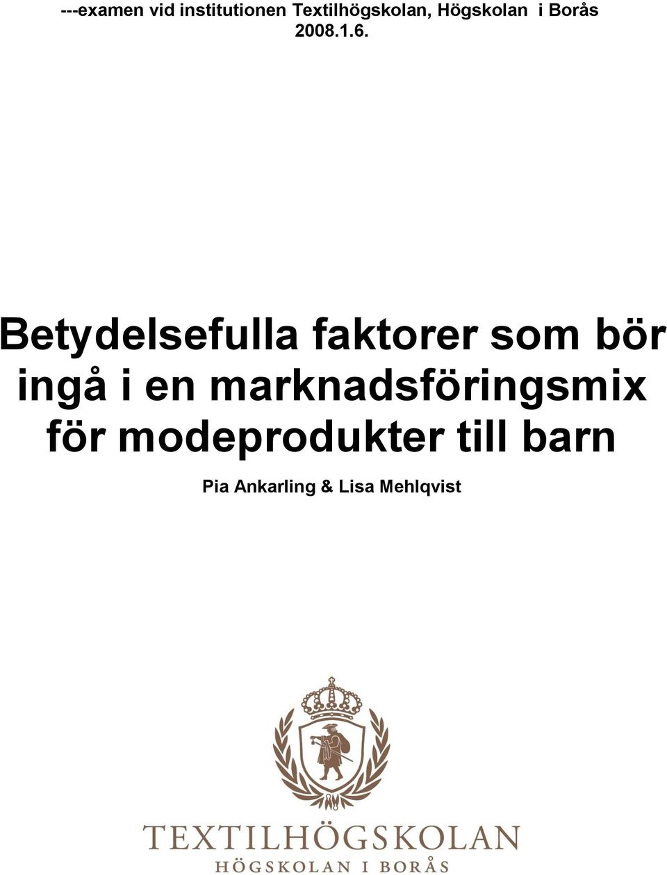 Betydelsefulla faktorer som bör ingå i en