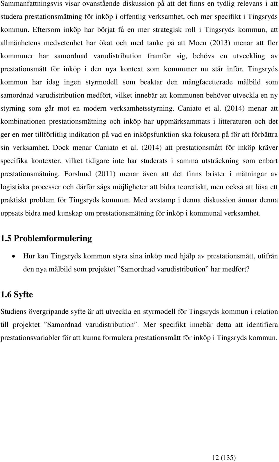 sig, behövs en utveckling av prestatinsmått för inköp i den nya kntext sm kmmuner nu står inför.