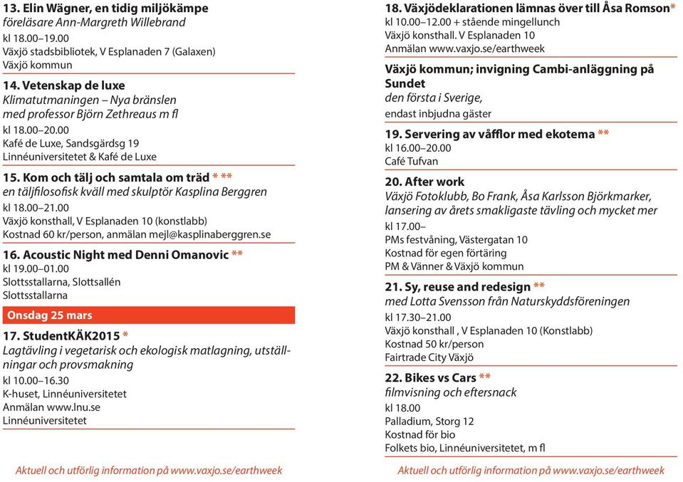 Kom och tälj och samtala om träd * ** en täljfilosofisk kväll med skulptör Kasplina Berggren kl 18.00 21.